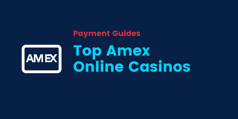 Online casino accepting Amex - what they have to offer