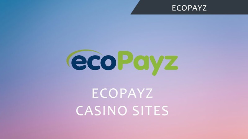 EcoPayz Online Casino – A Trusted Payment Option